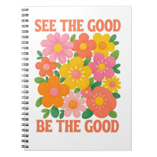 see the good be the good notebook