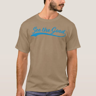 see the good quote boy T-Shirt