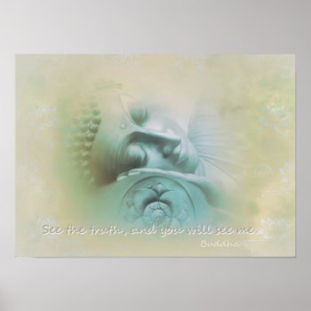 See The Truth...buddha Quote Poster by Avanda at Zazzle