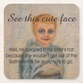 See This Cute Face He Pooped In His Sister's Hat Square Paper Coaster by WackemArt at Zazzle