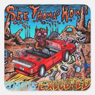 See Thomas Howl Robots Executed Sticker