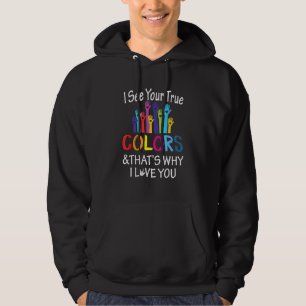 See True Colors Why I Love You Sign Language Unity Hoodie