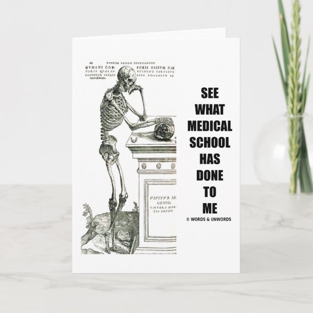 See What Medical School Has Done To Me (Skeleton) Card (Front)