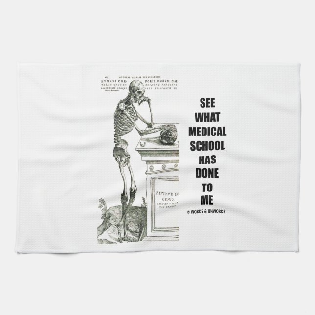See What Medical School Has Done To Me (Vesalius) Kitchen Towel (Horizontal)