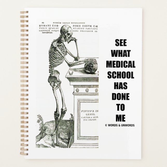 See What Medical School Has Done To Me Vesalius Planner (Front)