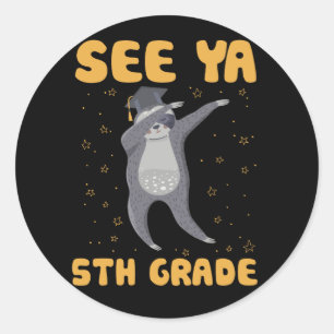 See Ya 5th Grades Graduation Day Sloth Dabbing Gif Classic Round Sticker