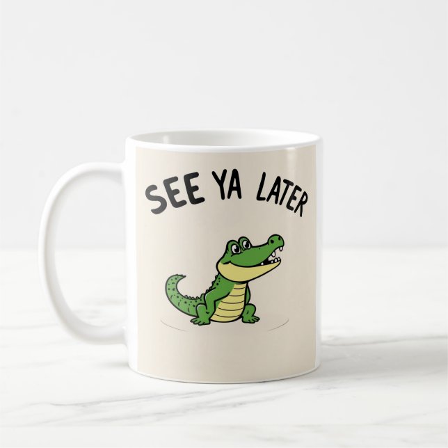 See Ya Later Aligator Mug  (Left)