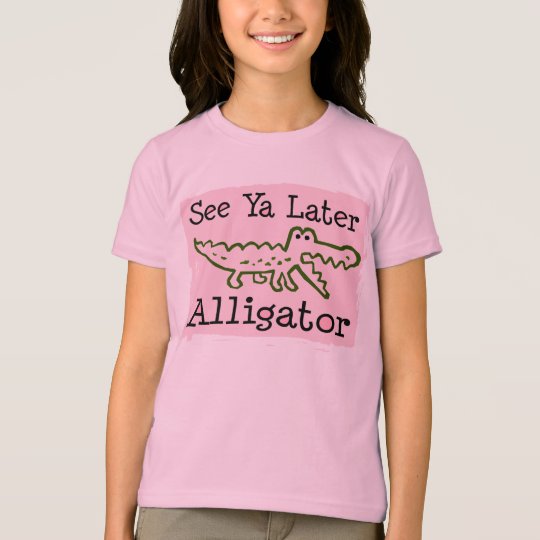 See Ya Later Alligator T-Shirt