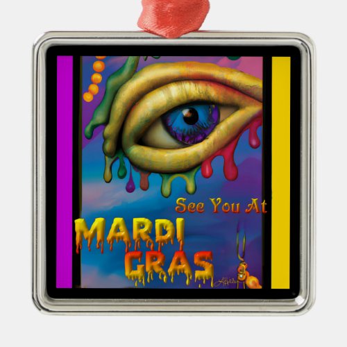 See You At Mardi Gras Eye Metal Ornament