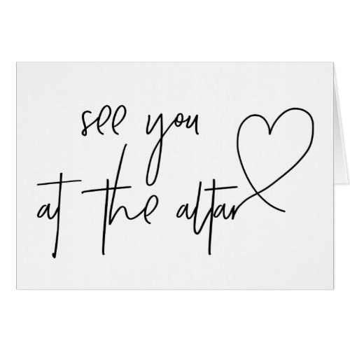 See You At The Altar Wedding Day Card