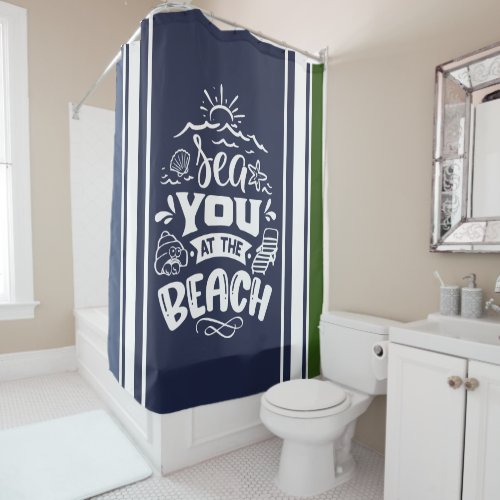 See you at the Beach coastal navy white moss Shower Curtain