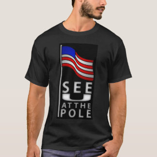 See You At The Pole T-Shirt