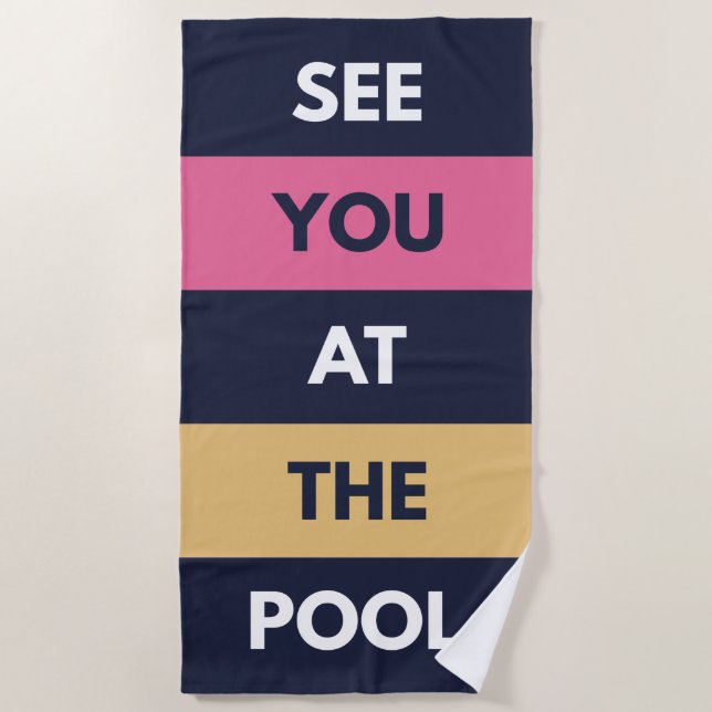 See You At The Pool Beach Towel (Front)