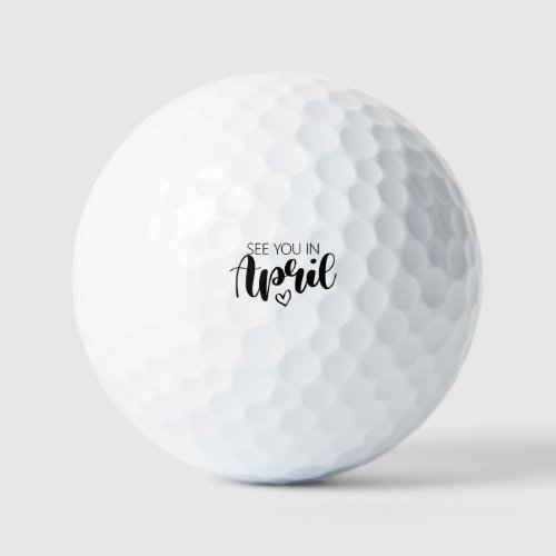 See You In April Pregnancy Announcement Golf Balls