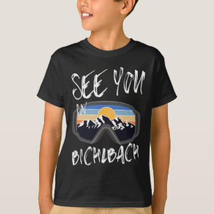 See You In Bichlbach Tyrol Vacation Ski Goggles T-Shirt