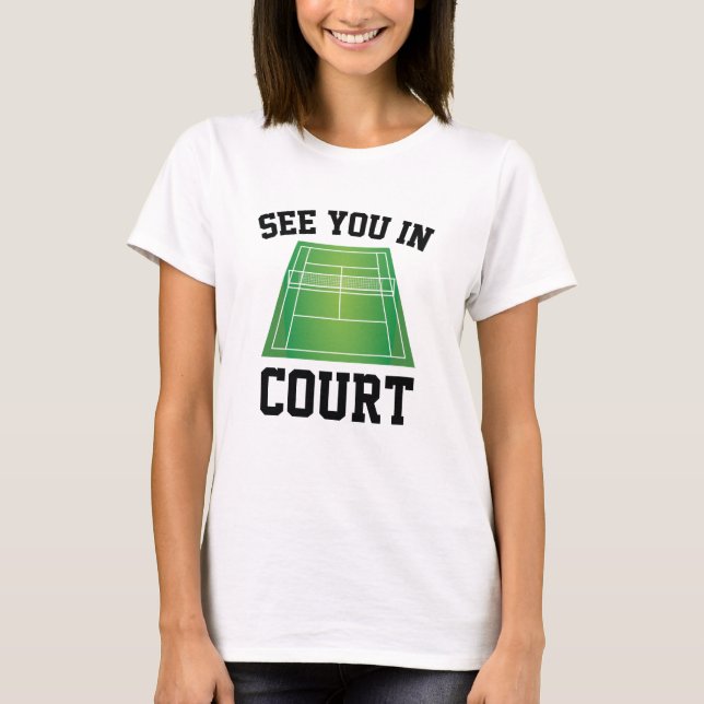 See You In Court T-Shirt (Front)
