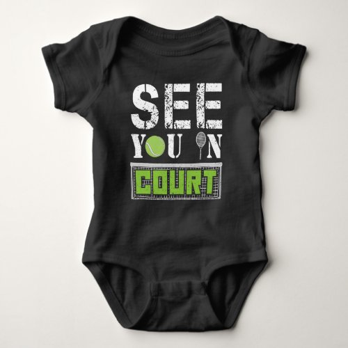 See you in Court Tennis Tournament Gift Racket Baby Bodysuit