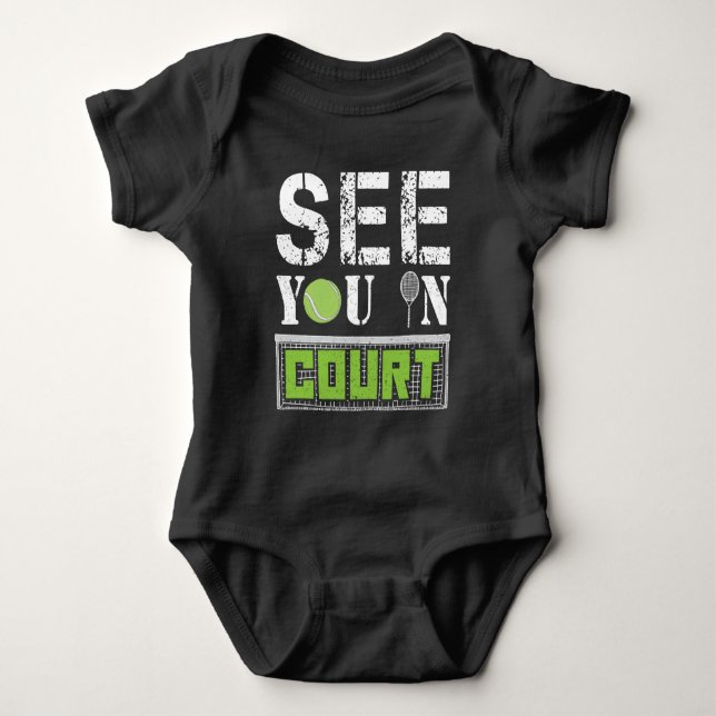 See you in Court Tennis Tournament Gift Racket Baby Bodysuit (Front)