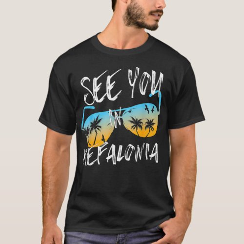 See You In Kefalonia Holiday Greece sunset sunglas T_Shirt