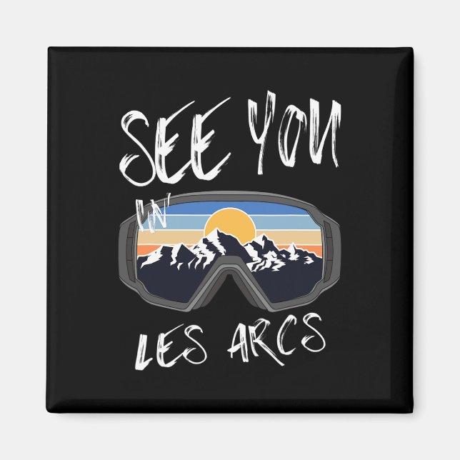 See You In Les Arcs France Hiking Vacation Ski  Magnet (Front)
