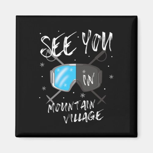 See You In Mountain Village Colorado Vacation Ski  Magnet