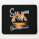 See You In Oberösterreich Vacation Ski Hiking  Mouse Pad<br><div class="desc">See You In Oberösterreich Vacation Ski Hiking</div>