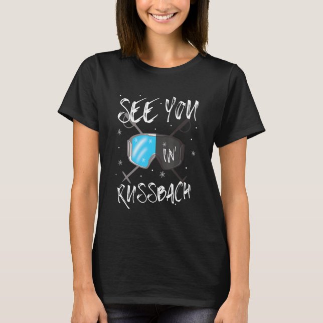 See You In Russbach Salzburger Land Vacation Ski G T-Shirt (Front)