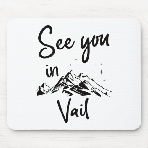 See You In Vail Usa Vacation Ski Hiking  Mouse Pad