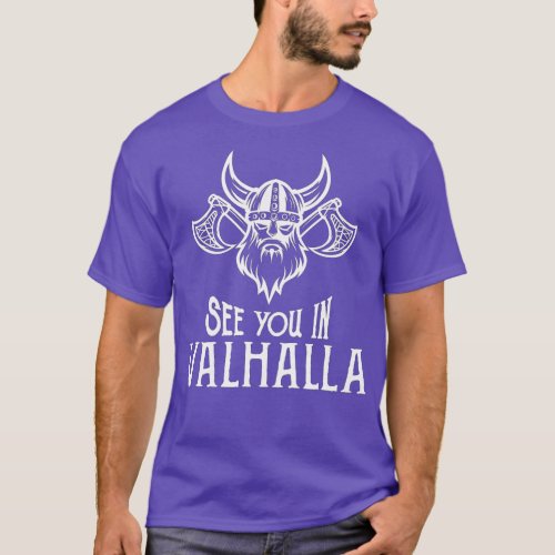 See you in Valhalla brother  T_Shirt