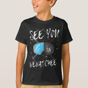 See You In Wenatchee Usa Vacation Ski Goggles T-Shirt