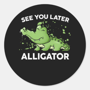 See You Later Alligator Classic Round Sticker