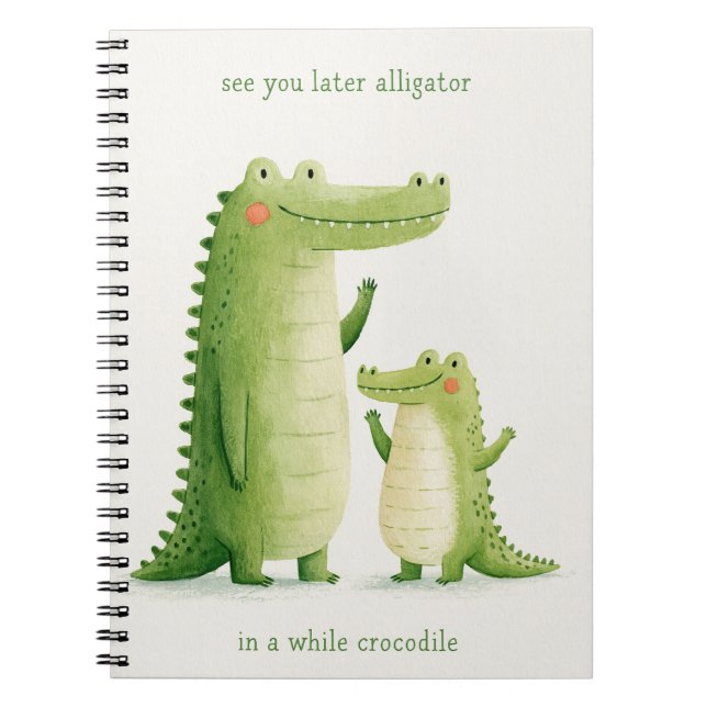 See You Later Alligator Cute Crocodile Notebook (Front)