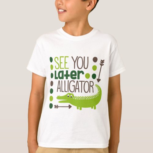 See you later Alligator funny cute kids T_Shirt