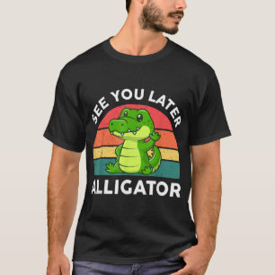 See You Later Alligator Kids Toddler Crocodile T-Shirt