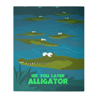 See you later Alligator_ Metal Print