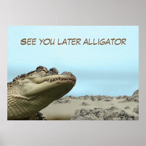 See You Later Alligator Poster