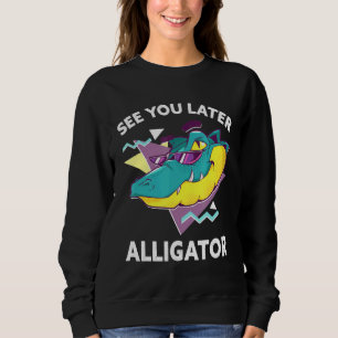 See You Later Alligator Zoo Animal Sweatshirt