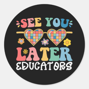 See You Later Educators Groovy Last Day Of School Classic Round Sticker