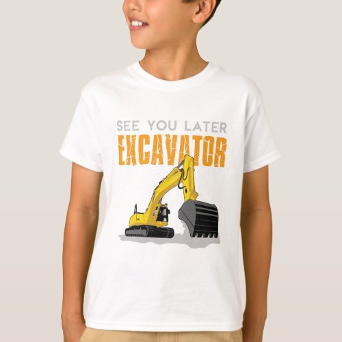 See You Later Excavator Toddler Boy Kids T_Shirt