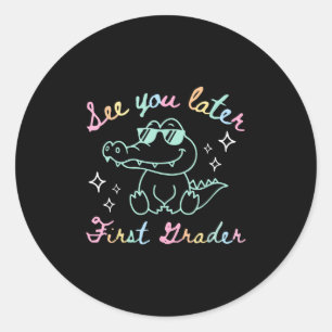 See You Later First Grader End Of School Alligator Classic Round Sticker
