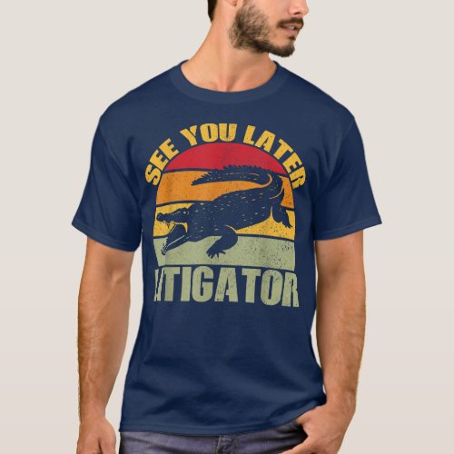 See You Later Litigator Cute Alligator Funny Lawye T_Shirt