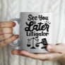 "See you later Litigator" lawyer law school Coffee Mug