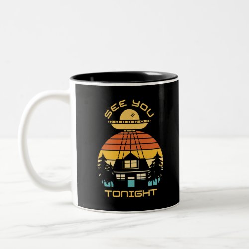 See You Tonight Funny Alien UFO Two_Tone Coffee Mug