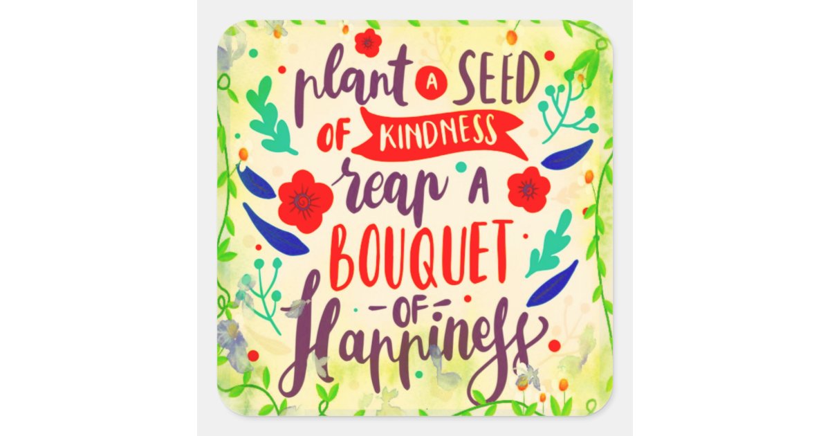 Seed of kindness square sticker | Zazzle