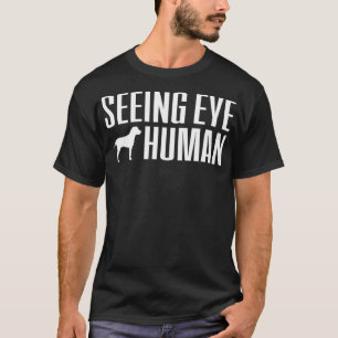 Seeing Eye Human Blind Dog Owner Gift Women Men T-Shirt