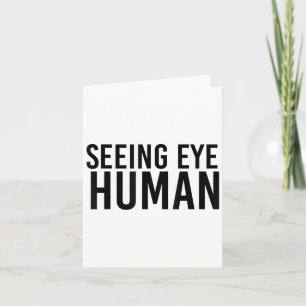 Seeing Eye Human _ Funny Blind Dog Owner Pet Lover Card