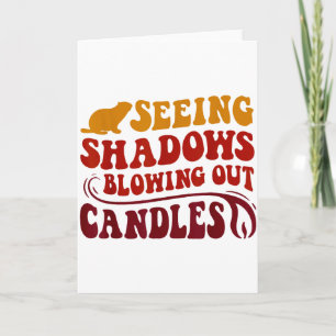 Seeing Shadows Blowing Out Candles Groundhog Birth Card
