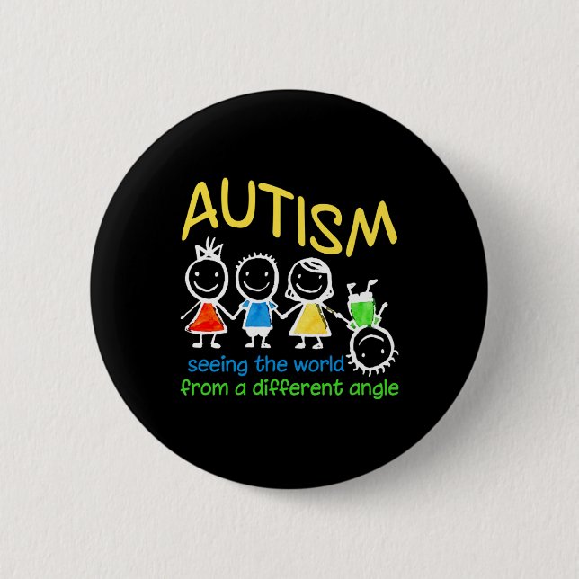 Seeing The World At A Different Angle Autism  Button (Front)