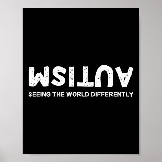 Seeing The World Differently Autism Upside Down  Poster (Front)