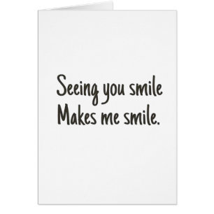 SEEING YOU MAKES ME SMILE-LOVING YOU IS MY FAV CARDS